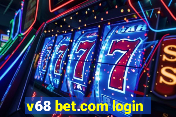 v68 bet.com login